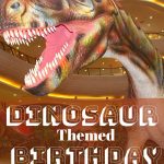 dinosaur Themed Birthday Party